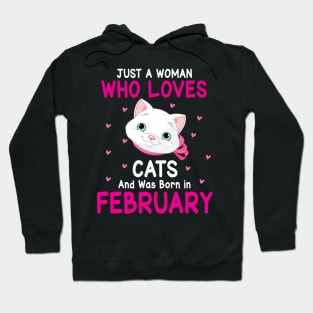 Just A Woman Who Loves Cats And Was Born In February Me You Hoodie